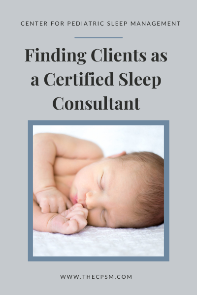 Find sleep consulting clients with tips from CPSM
