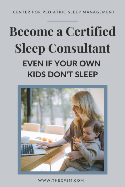 Become a Certified Sleep Consultant