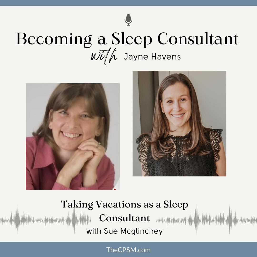 Taking Vacations as a Sleep Consultant with Sue Mcglinchey