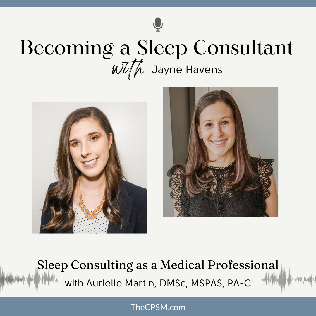 Sleep Consulting as a Medical Professional with Aurielle Martin