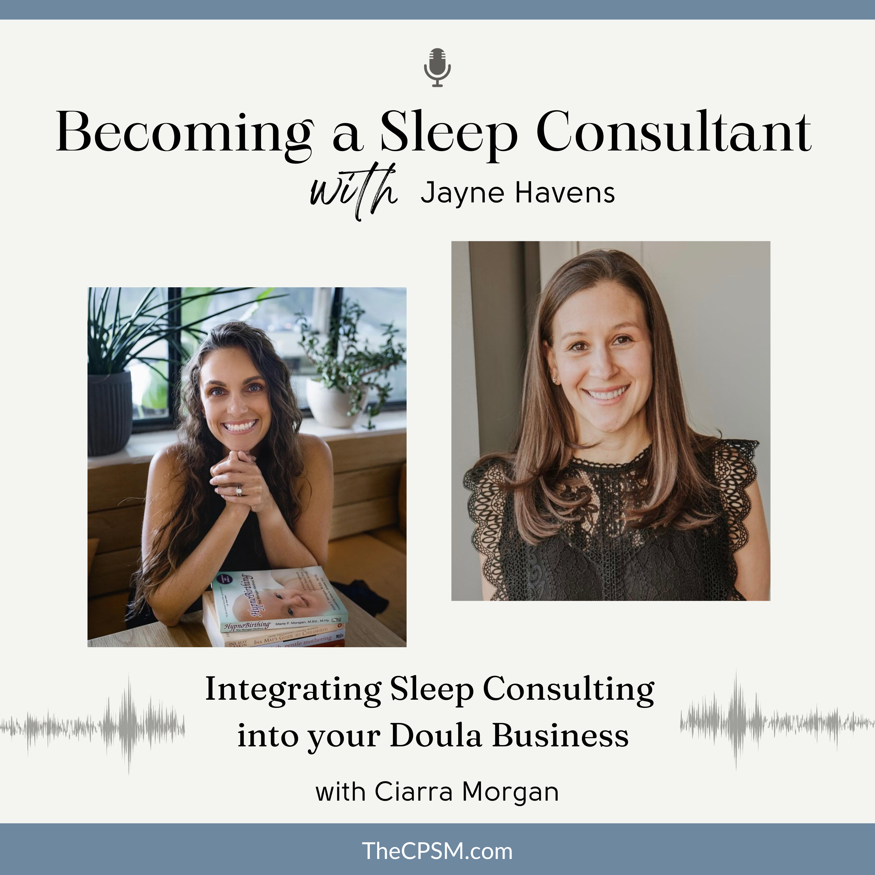Integrating Sleep Consulting into Your Doula Business with Ciarra Morgan (ENCORE)