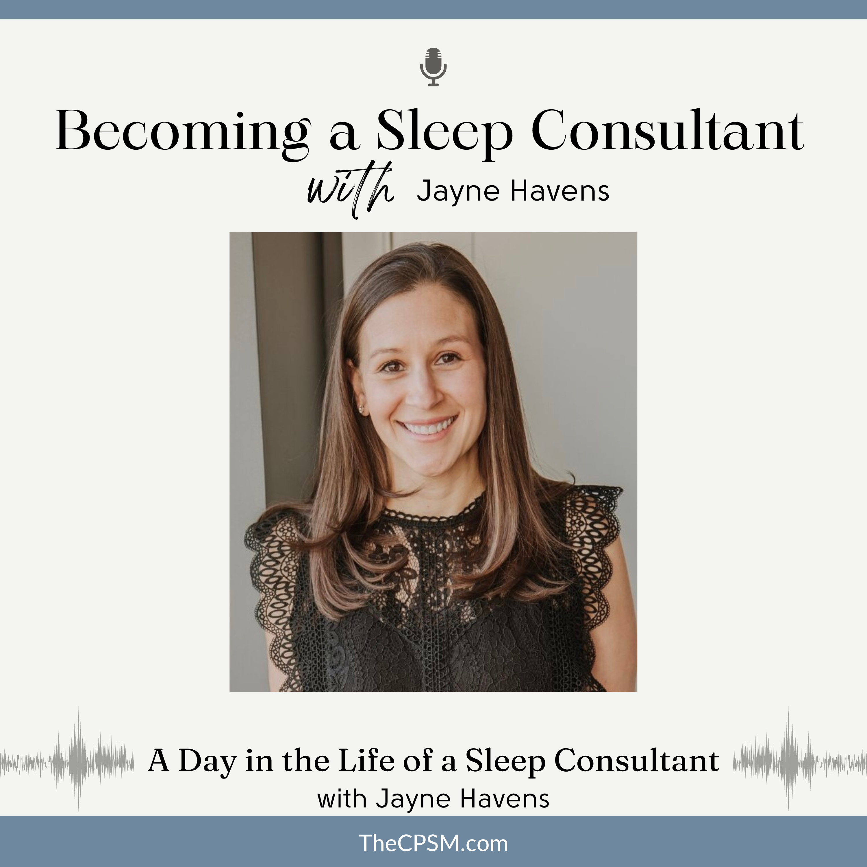 A Day in the Life of a Sleep Consultant with Jayne Havens