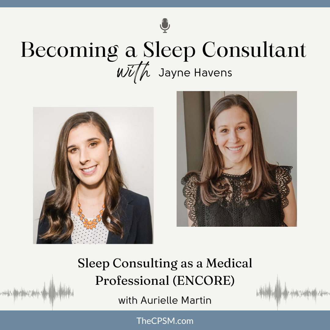 Sleep Consulting as a Medical Professional with Aurielle Martin (Encore)
