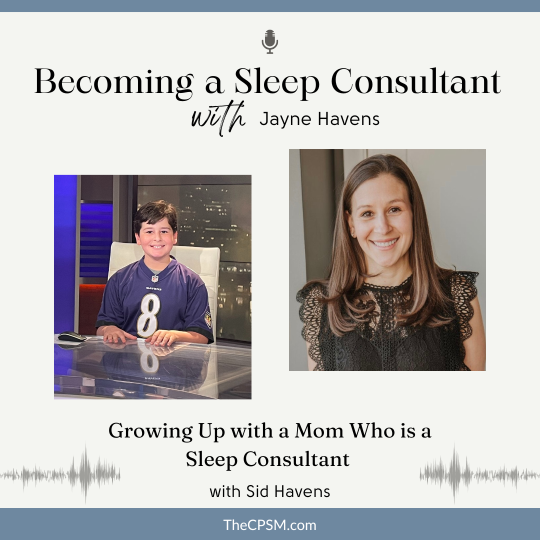 Growing Up with a Mom Who is a Sleep Consultant with Sid Havens