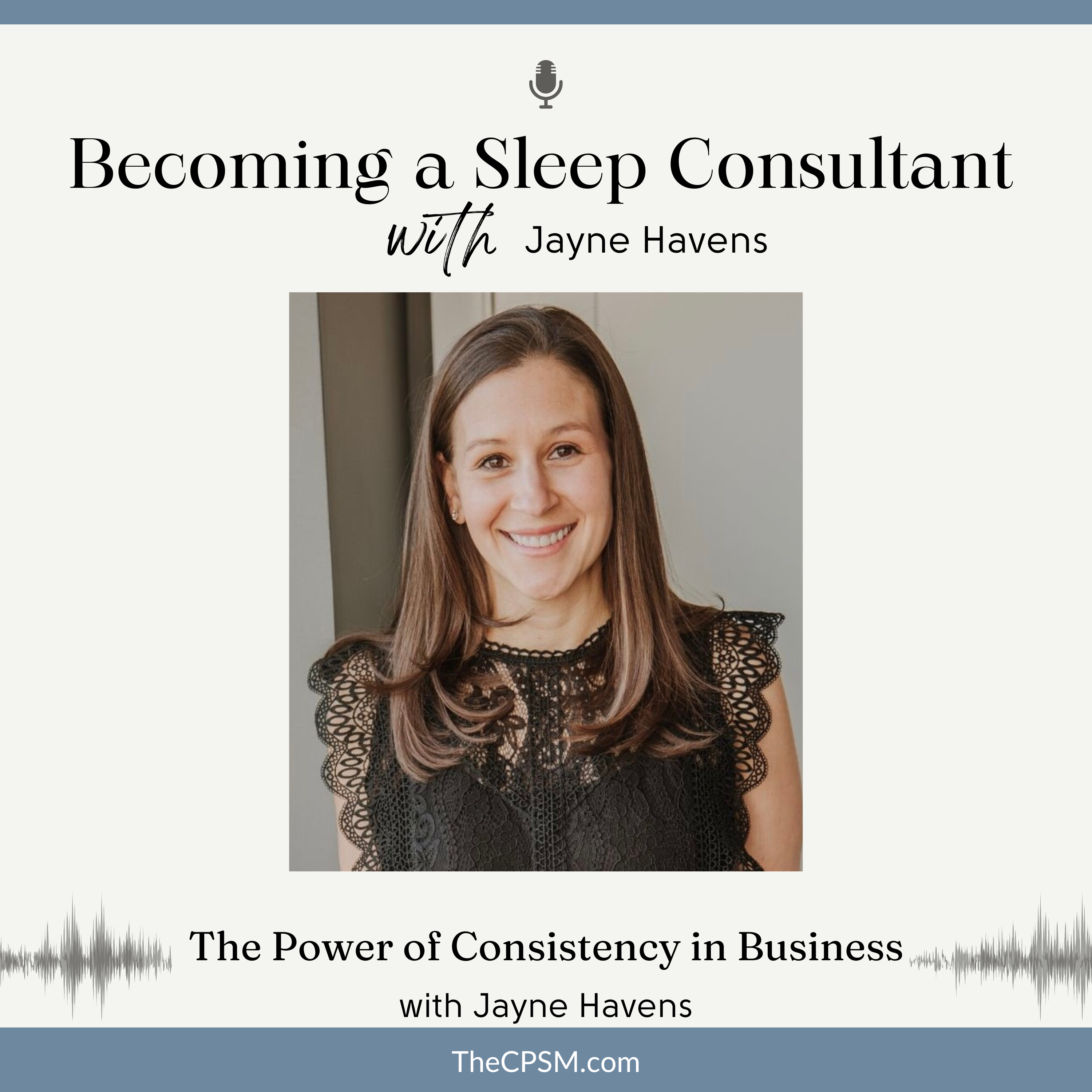 The Power of Consistency in Business with Jayne Havens