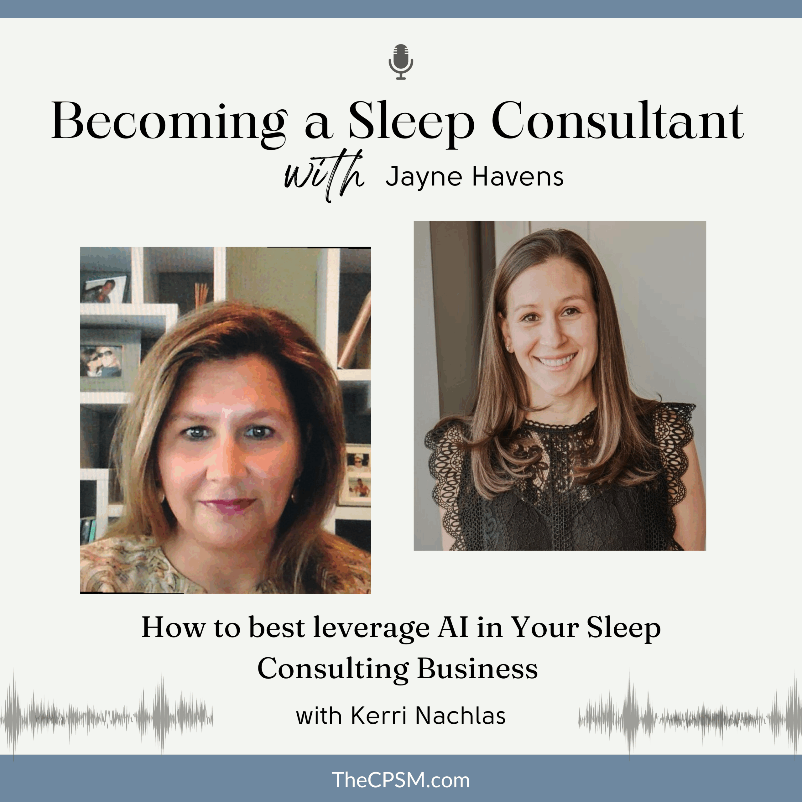 How to Best Leverage AI in Your Sleep Consulting Business with Kerri Nachlas