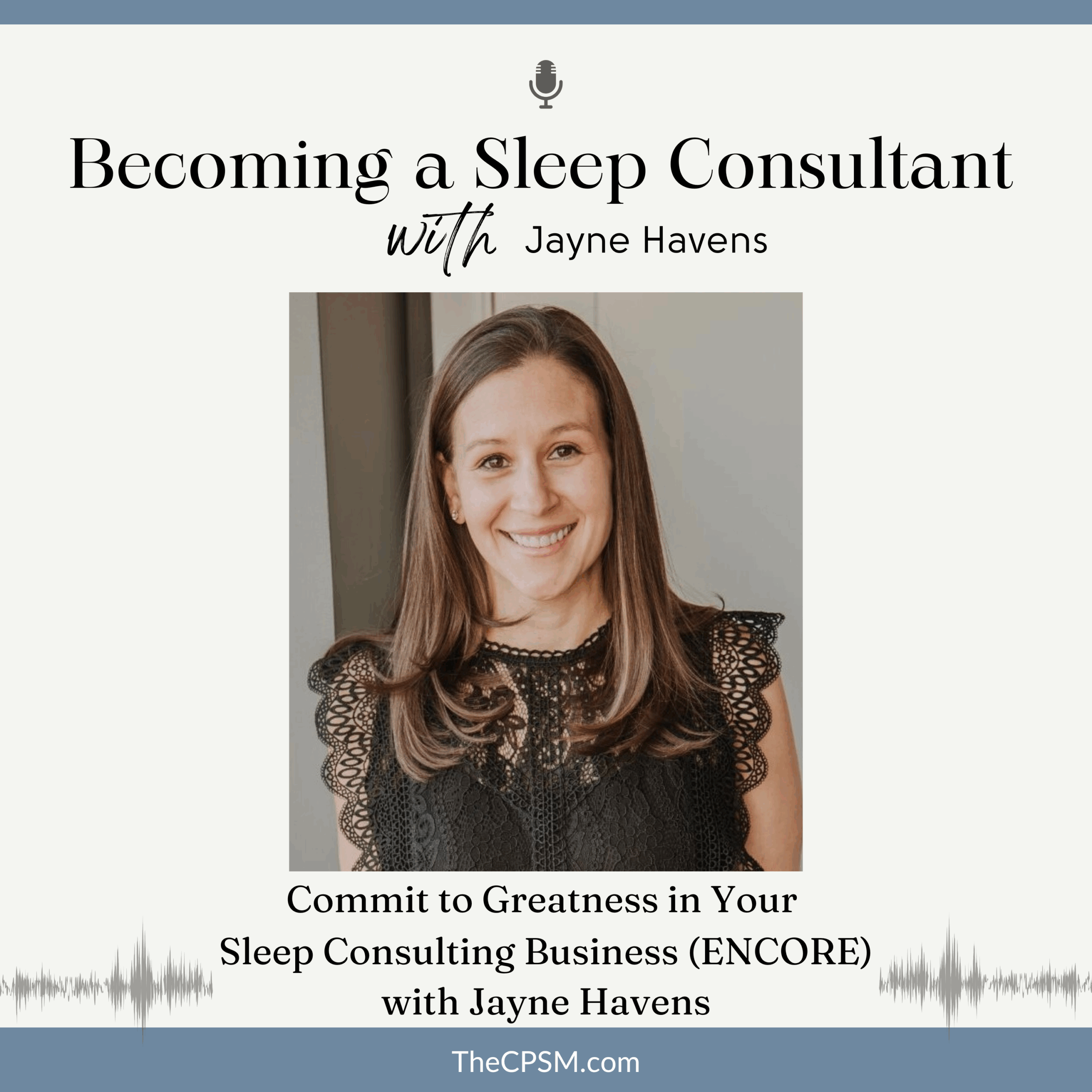 Commit to Greatness in your Sleep Consulting Business with Jayne Havens