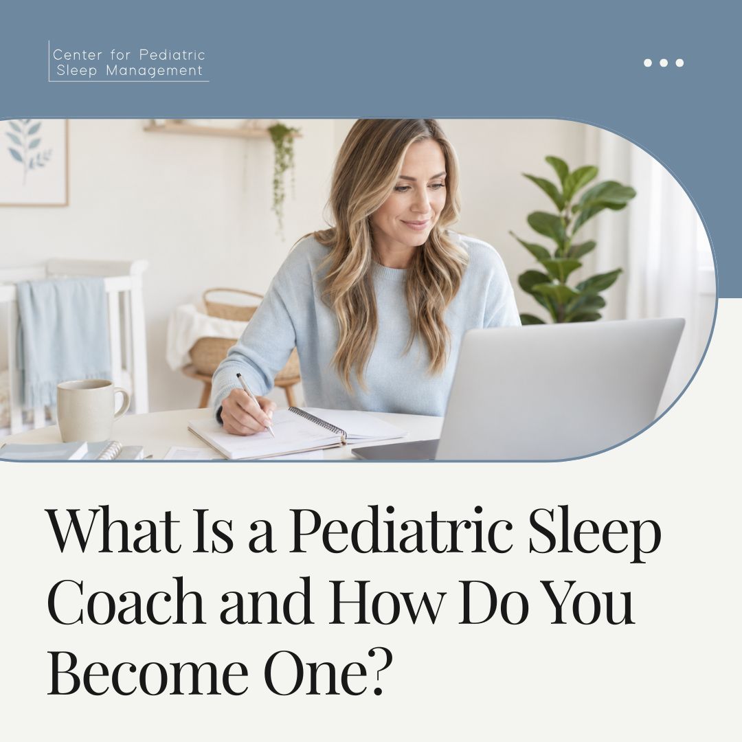 What Is a Pediatric Sleep Coach and How Do You Become One?