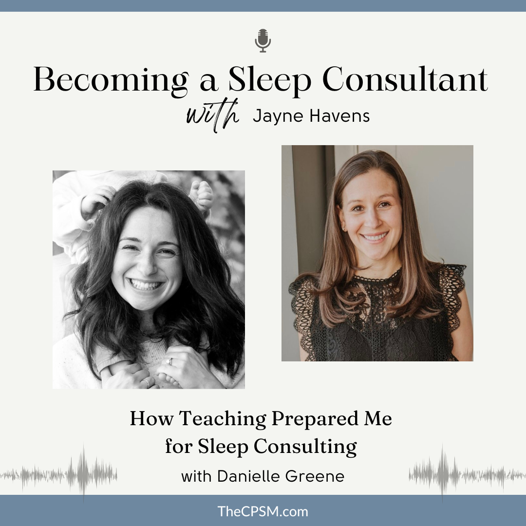 How Teaching Prepared Me for Sleep Consulting with Danielle Greene