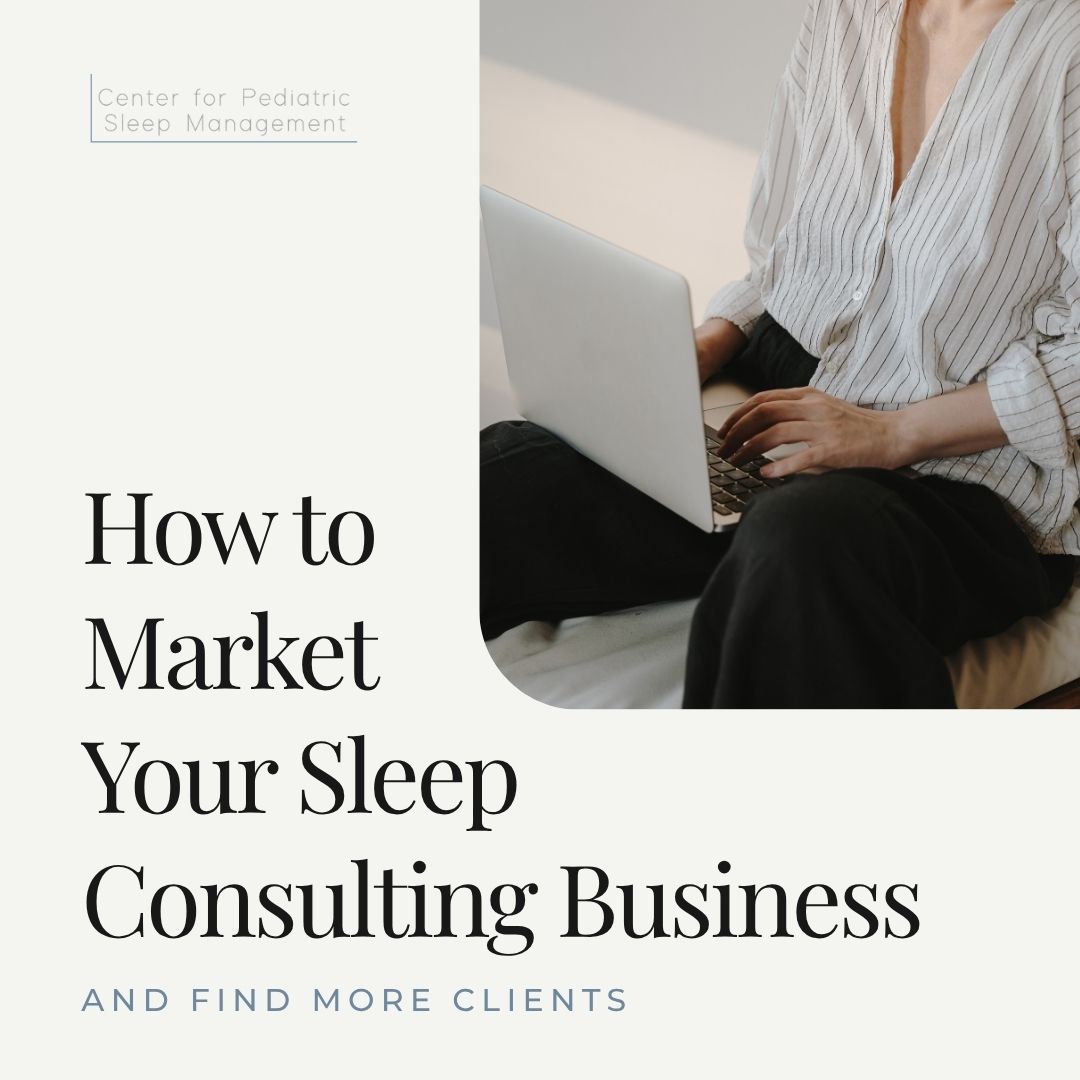 How to Market Your Sleep Consulting Business and Find More Clients